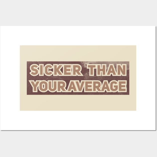 Sicker Than Your Average // brown vintage Wall Art by Degiab